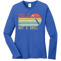 This Is Not A Drill Retro Vintage Funny Carpenter Tool Diy Gift Ladies Long Sleeve Shirt