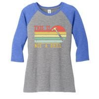 This Is Not A Drill Retro Vintage Funny Carpenter Tool Diy Gift Women's Tri-Blend 3/4-Sleeve Raglan Shirt