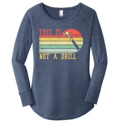 This Is Not A Drill Retro Vintage Funny Carpenter Tool Diy Gift Women's Perfect Tri Tunic Long Sleeve Shirt