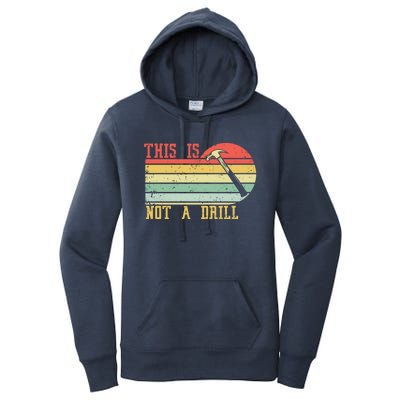 This Is Not A Drill Retro Vintage Funny Carpenter Tool Diy Gift Women's Pullover Hoodie