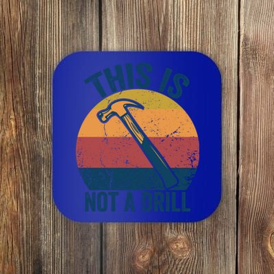 This Is Not A Drill Retro Vintage Funny Carpenter Tool Diy Funny Gift Coaster