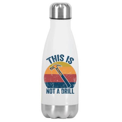 This Is Not A Drill Retro Vintage Funny Carpenter Tool Diy Funny Gift Stainless Steel Insulated Water Bottle