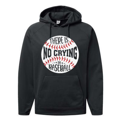 There Is No Crying In Baseball Sports Funny Baseball Performance Fleece Hoodie