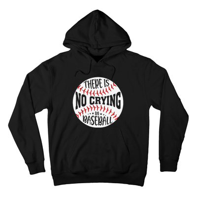 There Is No Crying In Baseball Sports Funny Baseball Hoodie