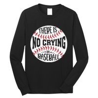 There Is No Crying In Baseball Sports Funny Baseball Long Sleeve Shirt