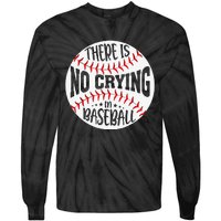 There Is No Crying In Baseball Sports Funny Baseball Tie-Dye Long Sleeve Shirt