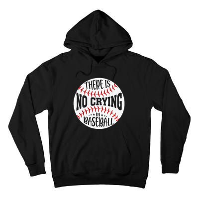 There Is No Crying In Baseball Sports Funny Baseball Tall Hoodie