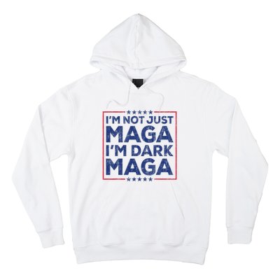 Trump IM Not Just Maga IM Dark Maga Yard Sign Trump 2024 Hoodie