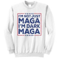 Trump IM Not Just Maga IM Dark Maga Yard Sign Trump 2024 Sweatshirt