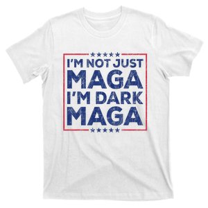 Trump IM Not Just Maga IM Dark Maga Yard Sign Trump 2024 T-Shirt