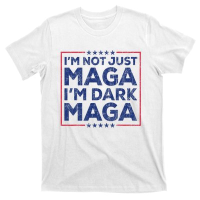 Trump IM Not Just Maga IM Dark Maga Yard Sign Trump 2024 T-Shirt