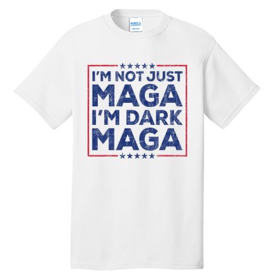 Trump IM Not Just Maga IM Dark Maga Yard Sign Trump 2024 Tall T-Shirt