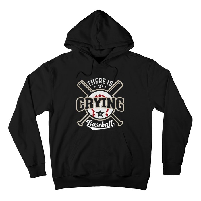 There Is No Crying In Baseball Sports Funny Baseball Hoodie