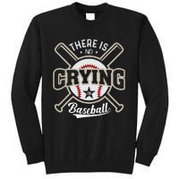 There Is No Crying In Baseball Sports Funny Baseball Tall Sweatshirt