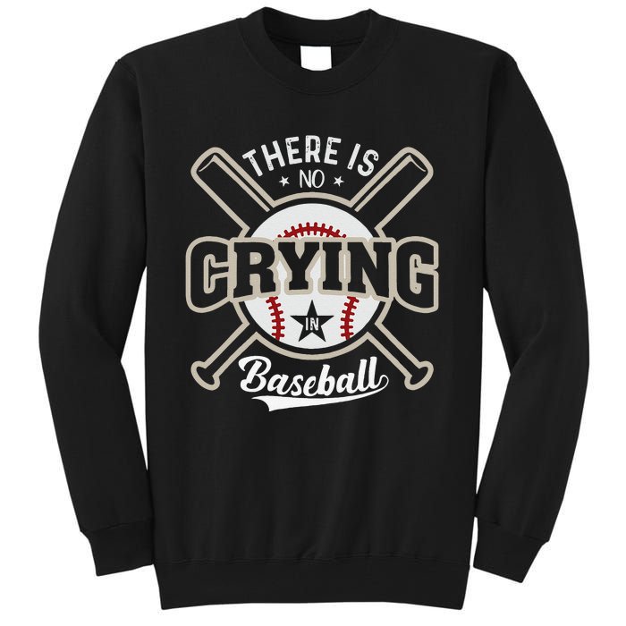 There Is No Crying In Baseball Sports Funny Baseball Tall Sweatshirt