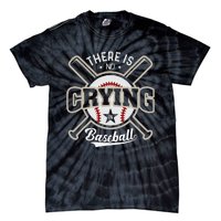 There Is No Crying In Baseball Sports Funny Baseball Tie-Dye T-Shirt