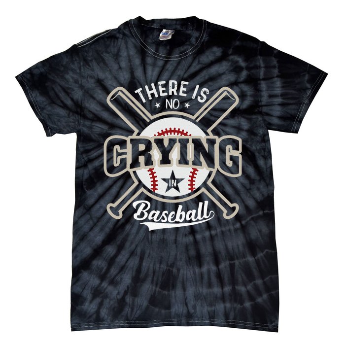 There Is No Crying In Baseball Sports Funny Baseball Tie-Dye T-Shirt