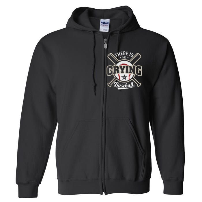 There Is No Crying In Baseball Sports Funny Baseball Full Zip Hoodie