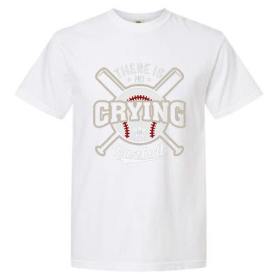 There Is No Crying In Baseball Sports Funny Baseball Garment-Dyed Heavyweight T-Shirt