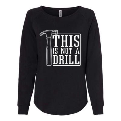 This Is Not A Drill Womens California Wash Sweatshirt