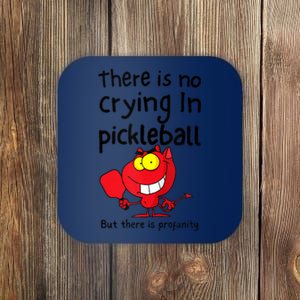 There Is No Crying In Pickleball But There Is Profanity Coaster