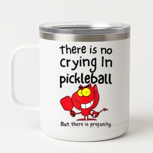 There Is No Crying In Pickleball But There Is Profanity 12 oz Stainless Steel Tumbler Cup