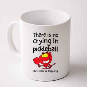 There Is No Crying In Pickleball But There Is Profanity Coffee Mug