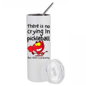 There Is No Crying In Pickleball But There Is Profanity Stainless Steel Tumbler