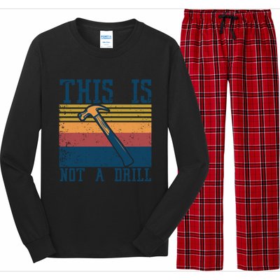 This Is Not A Drill Retro Vintage Funny Carpenter Tool Diy Cool Gift Long Sleeve Pajama Set