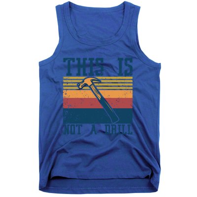 This Is Not A Drill Retro Vintage Funny Carpenter Tool Diy Cool Gift Tank Top