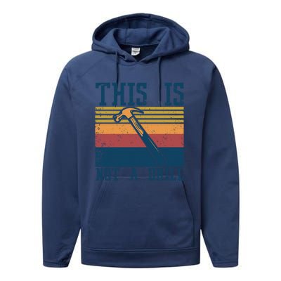 This Is Not A Drill Retro Vintage Funny Carpenter Tool Diy Cool Gift Performance Fleece Hoodie