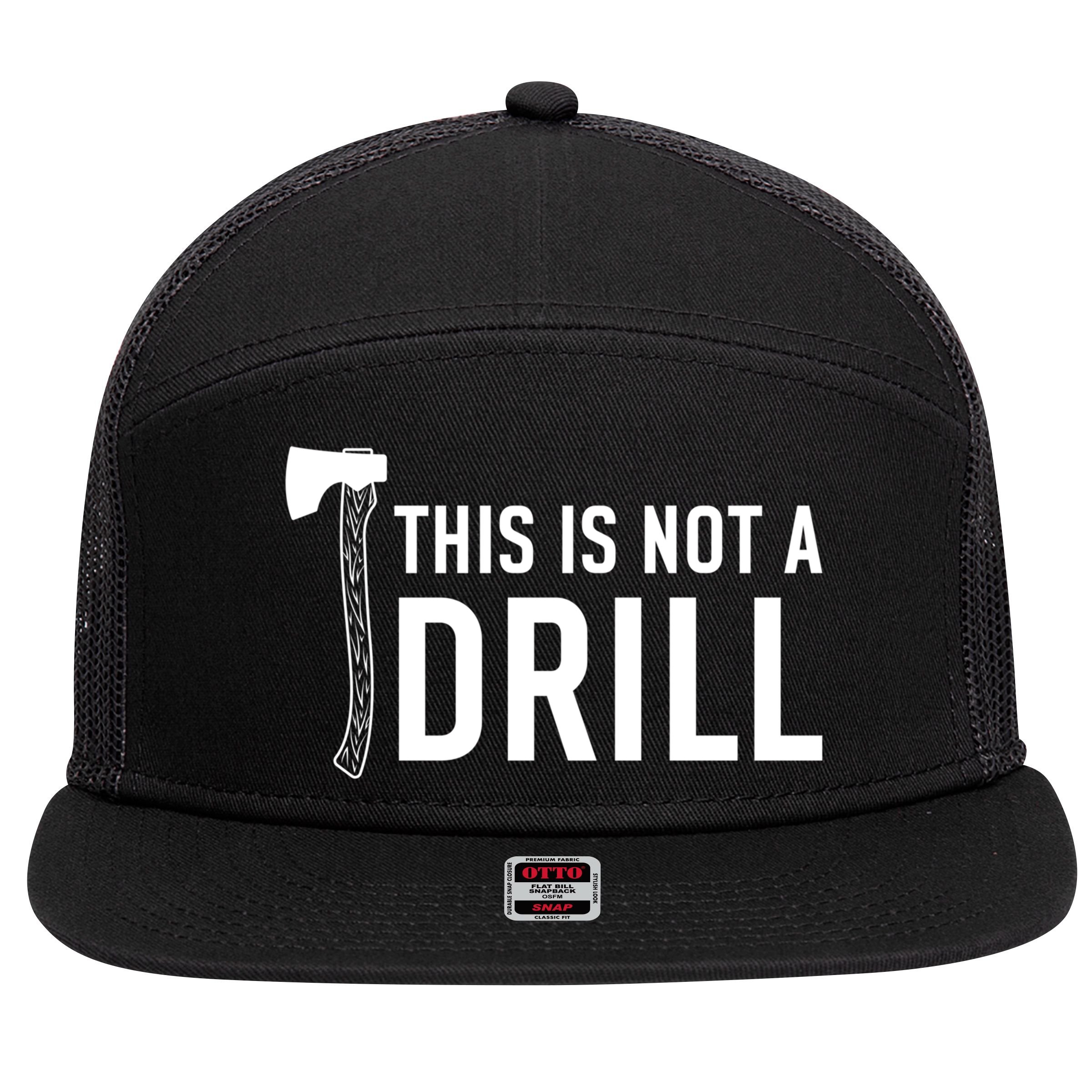 This Is Not A Drill Novelty Tools Great Gift 7 Panel Mesh Trucker Snapback Hat