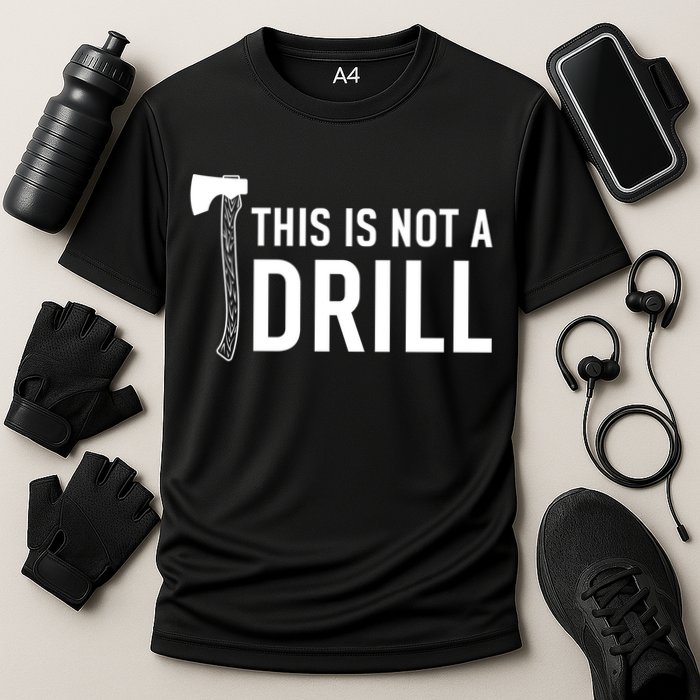 This Is Not A Drill Novelty Tools Great Gift Cooling Performance Crew T-Shirt