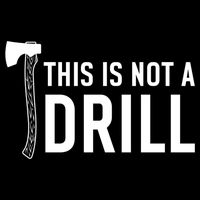 This Is Not A Drill Novelty Tools Great Gift Cooling Performance Crew T-Shirt