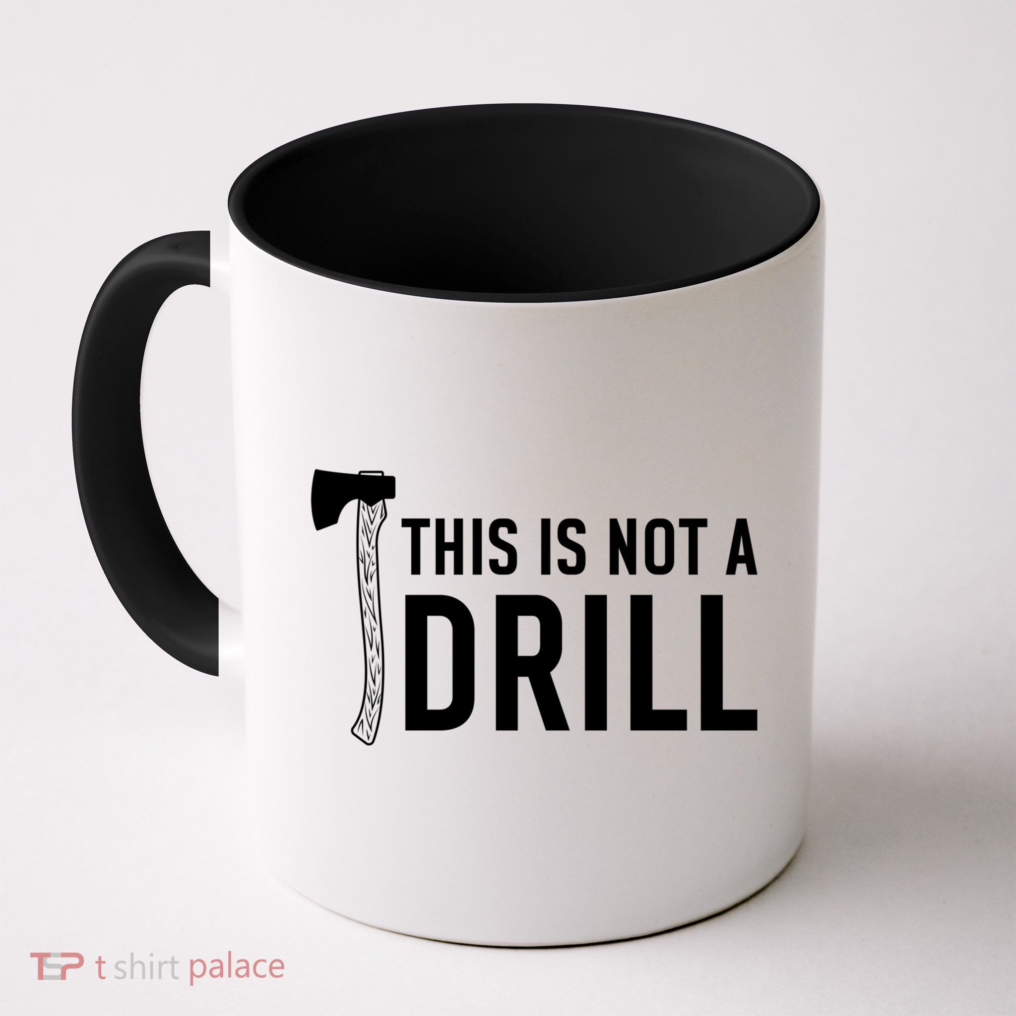 This Is Not A Drill Novelty Tools Great Gift Mug