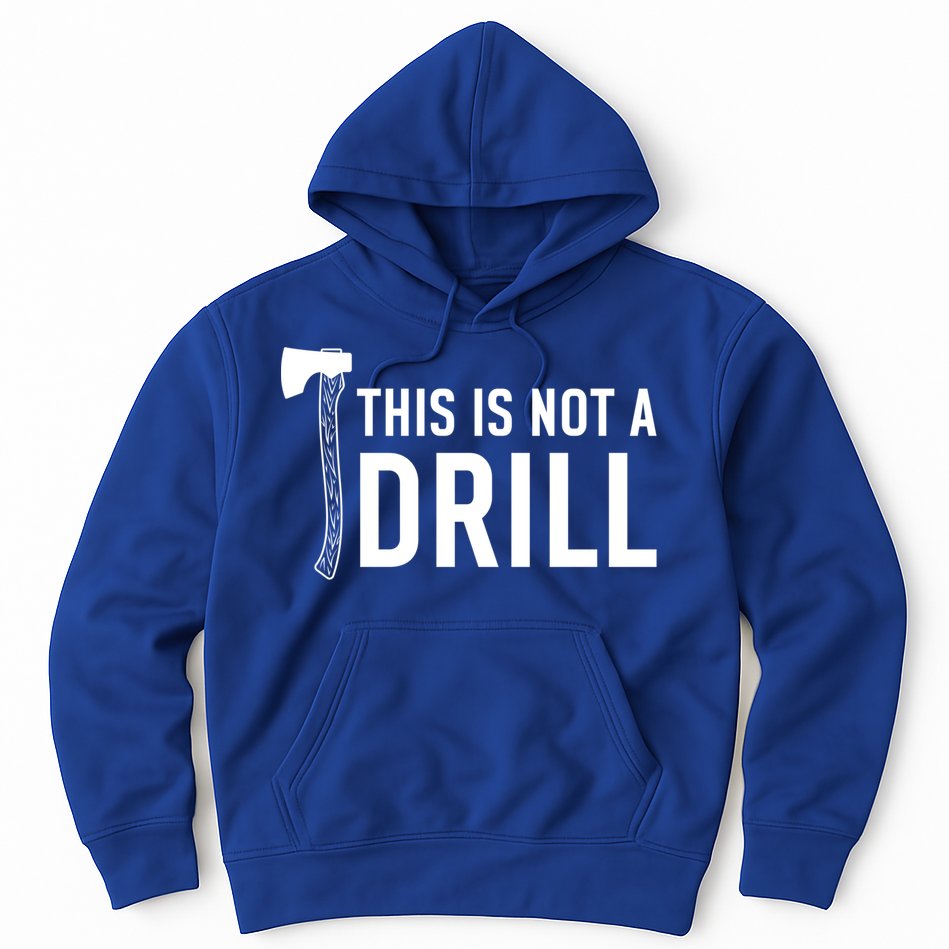 This Is Not A Drill Novelty Tools Great Gift Hoodie