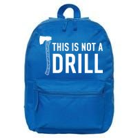 This Is Not A Drill Novelty Tools Great Gift 16 in Basic Backpack