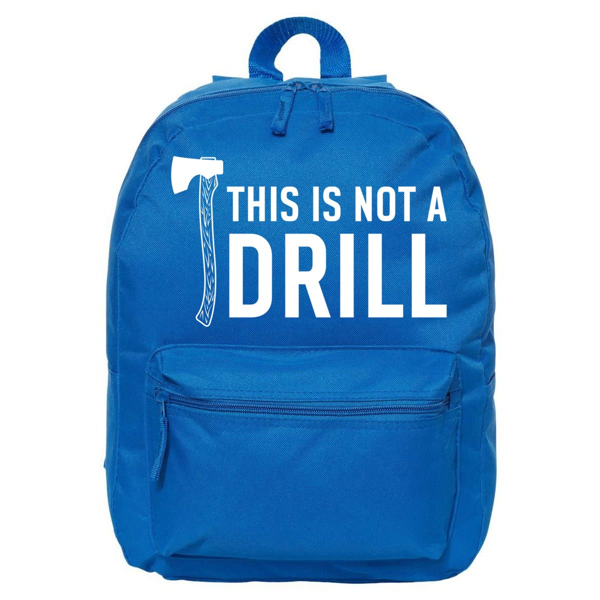 This Is Not A Drill Novelty Tools Great Gift 16 in Basic Backpack