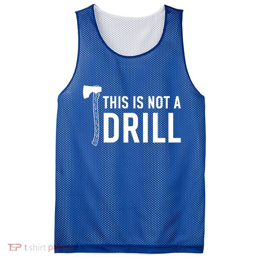 This Is Not A Drill Novelty Tools Great Gift Mesh Reversible Basketball Jersey Tank