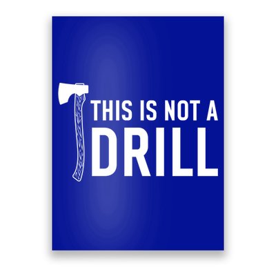 This Is Not A Drill Novelty Tools Great Gift Poster