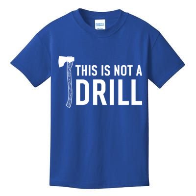 This Is Not A Drill Novelty Tools Great Gift Kids T-Shirt