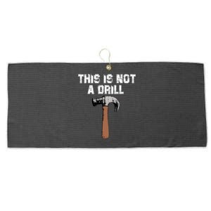 This Is Not A Drill Gift Funny Carpenter Craft Gift Gift Large Microfiber Waffle Golf Towel