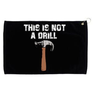 This Is Not A Drill Gift Funny Carpenter Craft Gift Gift Grommeted Golf Towel