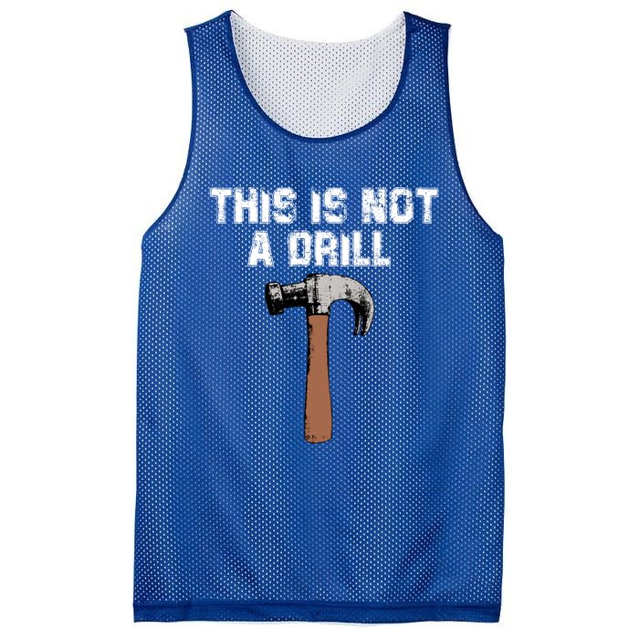 This Is Not A Drill Gift Funny Carpenter Craft Gift Gift Mesh Reversible Basketball Jersey Tank