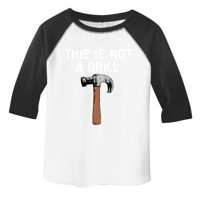 This Is Not A Drill Gift Funny Carpenter Craft Gift Gift Toddler Fine Jersey T-Shirt