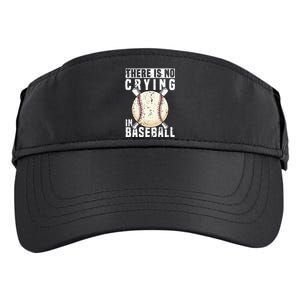 There Is No Crying In Baseball Funny Baseball Player Adult Drive Performance Visor