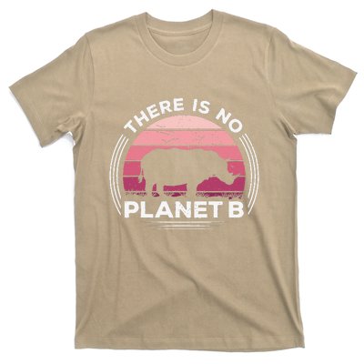 There Is No Planet B Save The Rhino Celebrate Earth Day T-Shirt