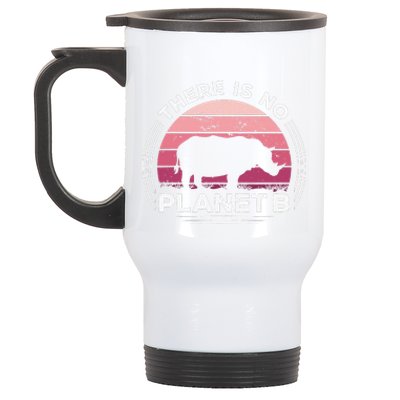 There Is No Planet B Save The Rhino Celebrate Earth Day Stainless Steel Travel Mug