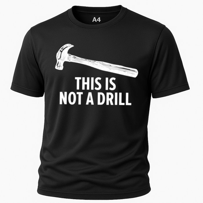 This Is Not A Drill Gift Funny Carpenter Gift Cooling Performance Crew T-Shirt