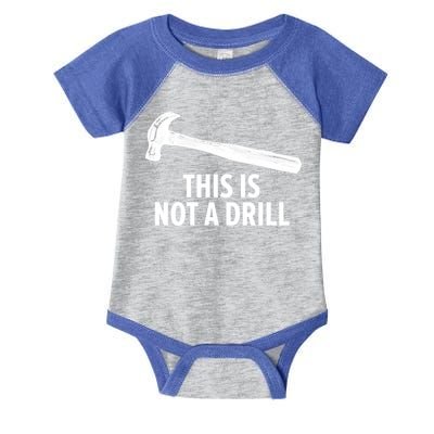 This Is Not A Drill Gift Funny Carpenter Gift Infant Baby Jersey Bodysuit